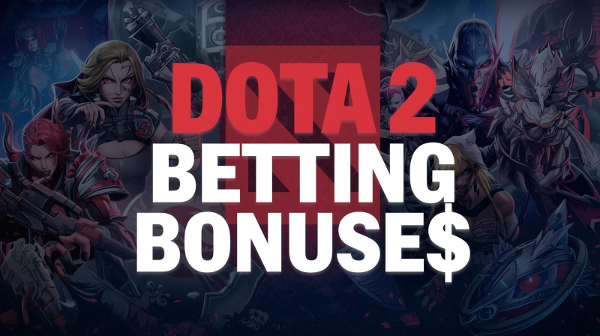 best dota 2 betting bonuses